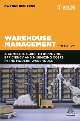 Řízení skladů: Definitivní průvodce zvyšováním efektivity a minimalizací nákladů v moderním skladu - Warehouse Management: The Definitive Guide to Improving Efficiency and Minimizing Costs in the Modern Warehouse