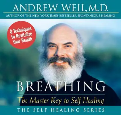 Dýchání: hlavní klíč k samoléčení - Breathing: The Master Key to Self Healing