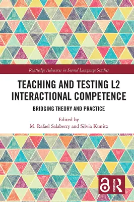 Výuka a testování interakčních kompetencí v L2: Propojení teorie a praxe - Teaching and Testing L2 Interactional Competence: Bridging Theory and Practice