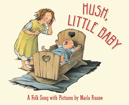 Tiše, děťátko: A Folk Song with Pictures (Lidová písnička s obrázky) - Hush, Little Baby: A Folk Song with Pictures