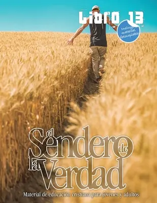 Cesta pravdy, kniha 13: Křesťanská vzdělávací kniha pro mládež a dospělé - El Sendero de la Verdad, Libro 13: Libro de educacin cristiana para jvenes y adultos