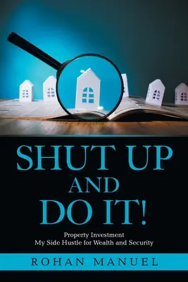 Sklapni a dělej! Investice do nemovitostí - Shut up and Do It!: Property Investment