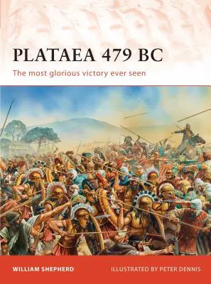 Plataea 479 př. n. l.: Nejslavnější vítězství, jaké kdy bylo k vidění - Plataea 479 BC: The Most Glorious Victory Ever Seen