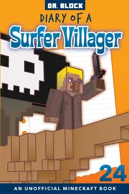 Deník surfařského vesničana, kniha 24: neoficiální kniha Minecraftu - Diary of a Surfer Villager, Book 24: an unofficial Minecraft book