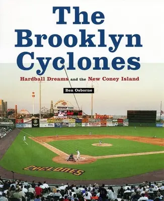 Brooklynské cyklóny: Hardball Dreams and the New Coney Island (Hardballové sny a nový Coney Island) - The Brooklyn Cyclones: Hardball Dreams and the New Coney Island