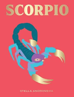 Štír: Využijte sílu zvěrokruhu (astrologie, hvězdné znamení) - Scorpio: Harness the Power of the Zodiac (Astrology, Star Sign)