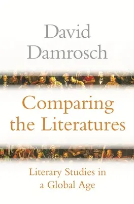 Srovnání literatur: Literární věda v globálním věku - Comparing the Literatures: Literary Studies in a Global Age