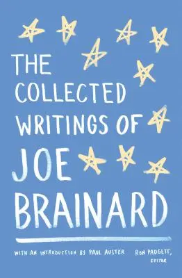 Sebrané spisy Joea Brainarda: Zvláštní publikace americké knihovny (The Collected Writings of Joe Brainard: A Library of America Special Publication) - The Collected Writings of Joe Brainard: A Library of America Special Publication