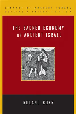 Posvátná ekonomika starověkého Izraele - The Sacred Economy of Ancient Israel