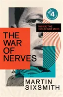 Válka nervů - Uvnitř mysli studené války (War of Nerves: Inside the Cold War Mind) - War of Nerves - Inside the Cold War Mind