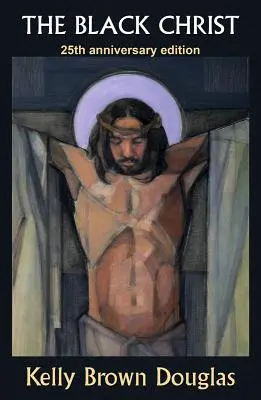 Černý Kristus: vydání k 25. výročí - The Black Christ: 25th Anniversary Edition