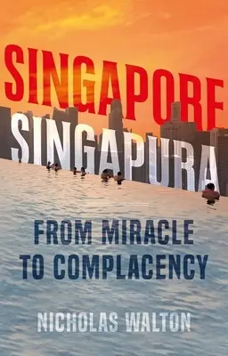 Singapur, Singapura: Od zázraku ke spokojenosti - Singapore, Singapura: From Miracle to Complacency
