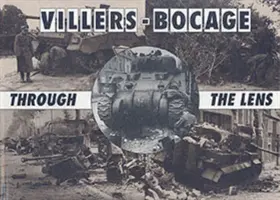 Villers-Bocage objektivem - Villers-Bocage Through the Lens