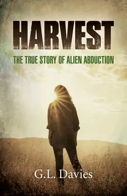 Sklizeň: Pravdivý příběh únosu mimozemšťany - Harvest: The True Story of Alien Abduction