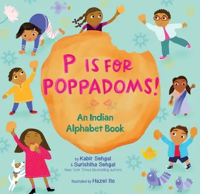 P is for Poppadoms!: An Indian Alphabet Book (Indická abeceda) - P Is for Poppadoms!: An Indian Alphabet Book
