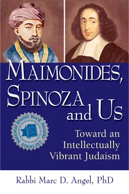 Maimonides, Spinoza a my: Na cestě k intelektuálně živému židovství - Maimonides, Spinoza and Us: Toward an Intellectually Vibrant Judaism