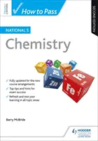 Jak složit zkoušku National 5 Chemistry, druhé vydání - How to Pass National 5 Chemistry, Second Edition