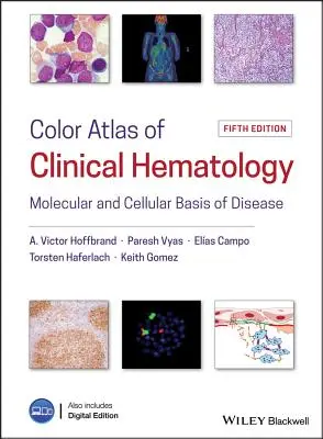 Barevný atlas klinické hematologie: Molekulární a buněčná podstata onemocnění. - Color Atlas of Clinical Hematology: Molecular and Cellular Basis of Disease