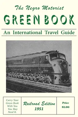 The Negro Motorist Green-Book: Vydání pro železnici 1951 - The Negro Motorist Green-Book: Railroad Edition 1951