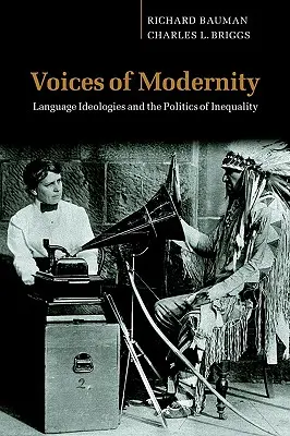 Hlasy modernosti: Jazykové ideologie a politika nerovnosti - Voices of Modernity: Language Ideologies and the Politics of Inequality