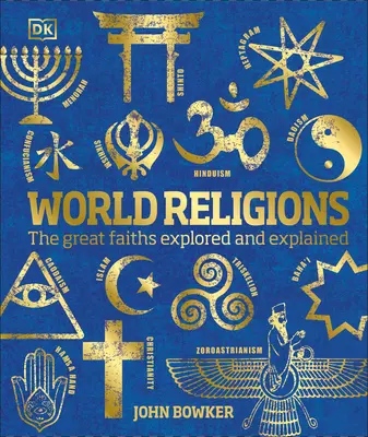 Světová náboženství: Velká náboženství prozkoumána a vysvětlena - World Religions: The Great Faiths Explored and Explained