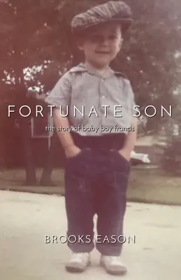 Šťastný syn: Příběh chlapečka Francise - Fortunate Son: The Story of Baby Boy Francis