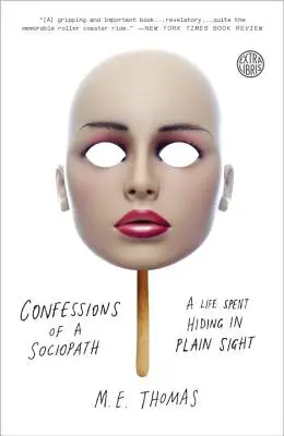 Zpověď sociopata: Život strávený skrýváním se na očích - Confessions of a Sociopath: A Life Spent Hiding in Plain Sight
