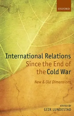 Mezinárodní vztahy od konce studené války: nové a staré dimenze - International Relations Since the End of the Cold War: New and Old Dimensions