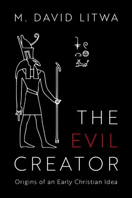 Stvořitel zla: Původ raně křesťanské myšlenky - The Evil Creator: Origins of an Early Christian Idea