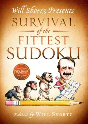 Will Shortz představuje Přežití nejsilnějších sudoku: 200 těžkých hádanek - Will Shortz Presents Survival of the Fittest Sudoku: 200 Hard Puzzles