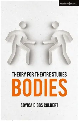 Teorie pro divadelní studia: Bodies - Theory for Theatre Studies: Bodies
