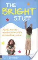 Bright Stuff - Hravé způsoby, jak rozvíjet výjimečnou mysl vašeho dítěte - Bright Stuff - Playful ways to nurture your child's extraordinary mind
