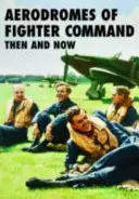 Letiště velitelství stíhaček tehdy a dnes - Aerodromes of Fighter Command Then and Now
