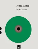 Jonas Mekas: Petrarcovi: Deník - Jonas Mekas: To Petrarca: A Diary