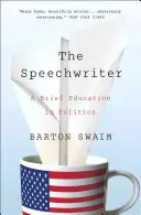 Řečník: Stručné vzdělání v politice - The Speechwriter: A Brief Education in Politics
