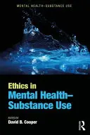 Etika v oblasti duševního zdraví - užívání návykových látek - Ethics in Mental Health-Substance Use