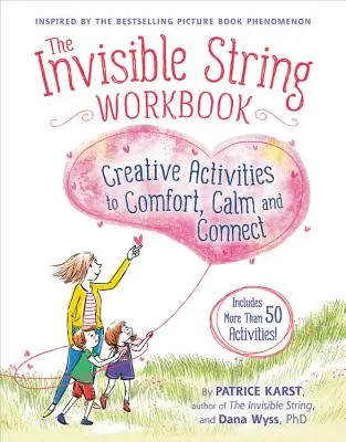 Cvičebnice neviditelné struny: Tvořivé aktivity k uklidnění, zklidnění a propojení - The Invisible String Workbook: Creative Activities to Comfort, Calm, and Connect