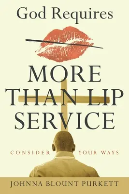 Bůh vyžaduje víc než jen službu ze rtů: Zvažte své cesty - God Requires More Than Lip Service: Consider Your Ways