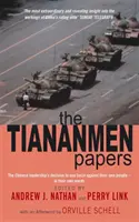 Dokumenty z náměstí Nebeského klidu - Rozhodnutí čínského vedení použít sílu proti vlastnímu lidu - vlastními slovy - Tiananmen Papers - The Chinese Leadership's Decision to Use Force Against Their Own People - In Their Own Words