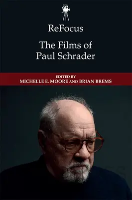 Zaměřte se znovu: Filmy Paula Schradera - Refocus: The Films of Paul Schrader