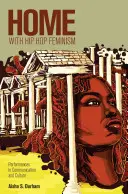 Domů s hiphopovým feminismem; představení v komunikaci a kultuře - Home with Hip Hop Feminism; Performances in Communication and Culture