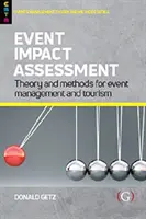 Hodnocení dopadů akcí - Teorie a metody pro řízení akcí a cestovní ruch - Event Impact Assessment - Theory and methods for event management and tourism