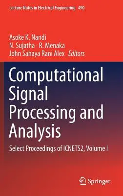 Výpočetní zpracování a analýza signálů: Sborník vybraných příspěvků z konference Icnets2, svazek I. - Computational Signal Processing and Analysis: Select Proceedings of Icnets2, Volume I