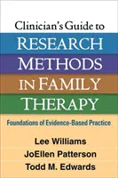 Průvodce klinického pracovníka výzkumnými metodami v rodinné terapii: Základy praxe založené na důkazech - Clinician's Guide to Research Methods in Family Therapy: Foundations of Evidence-Based Practice