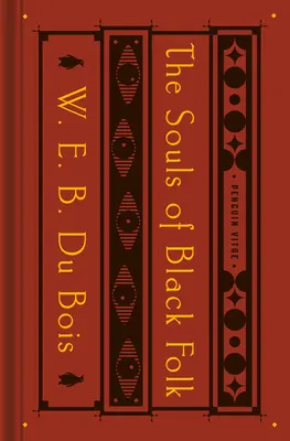 The Souls of Black Folk (Duše černošského lidu): S talentovanou desítkou a dušemi bílých lidí (The Souls of White Folk) - The Souls of Black Folk: With the Talented Tenth and the Souls of White Folk