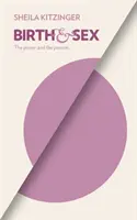 Porod a sex: Porod: síla a vášeň - Birth & Sex: The Power and the Passion