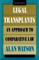 Právní transplantace: An Approach to Comparative Law, Second Edition (Přístup ke srovnávacímu právu, druhé vydání) - Legal Transplants: An Approach to Comparative Law, Second Edition