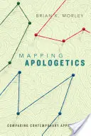 Mapování apologetiky: Srovnání současných přístupů - Mapping Apologetics: Comparing Contemporary Approaches