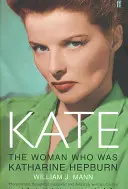 Kate - Žena, která byla Katharine Hepburn - Kate - The Woman Who Was Katharine Hepburn