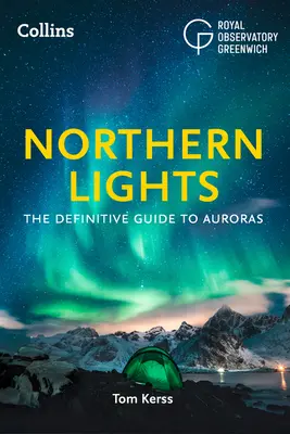 Polární záře: Vydání knihy: Definitivní průvodce polárními zářími. - The Northern Lights: The Definitive Guide to Auroras